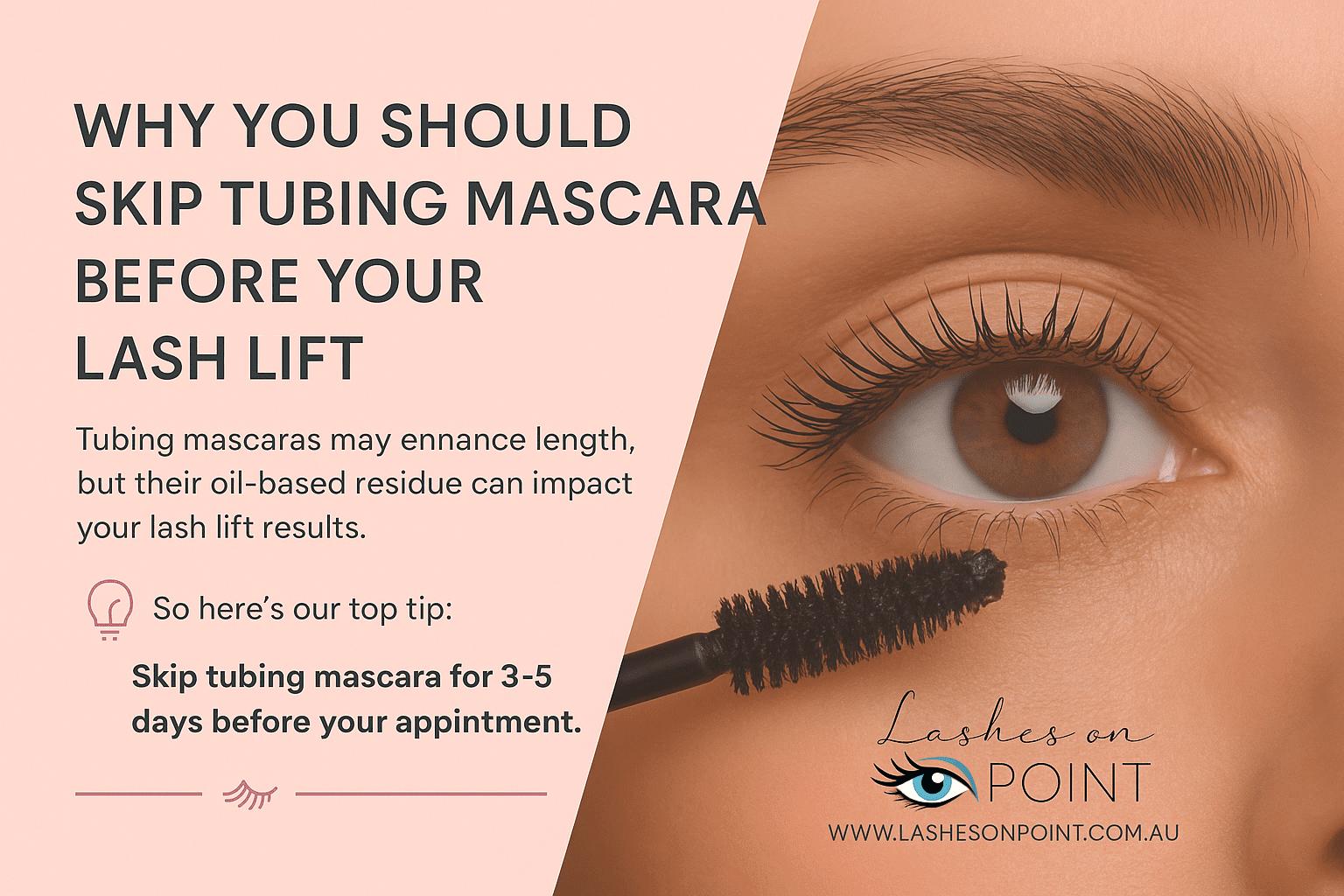 904d388d-8106-4067-8997-ec9cf96dcfa0 Educational graphic showing a close-up of a woman applying tubing mascara, with a warning about its impact on lash lift results. Includes Lashes On Point logo.