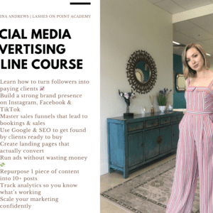 Social Media Advertising Online Course by Lashes On Point Academy. Graphic with course key takeaways on the left and Nina Andrews standing in a salon on the right.